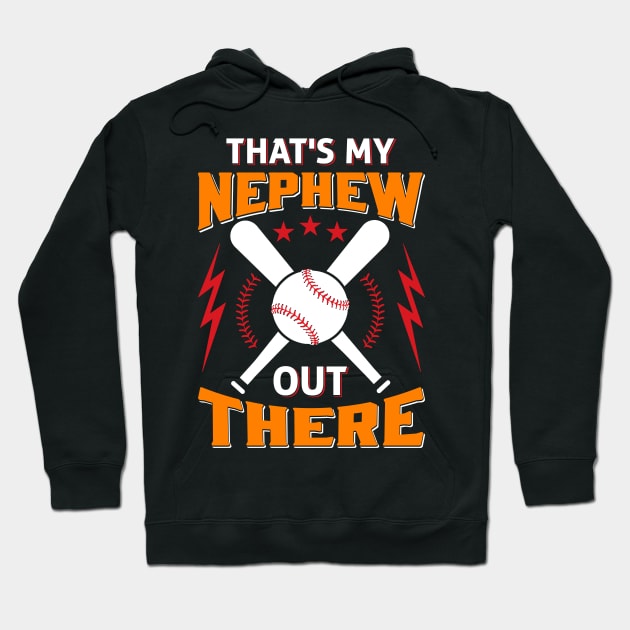 That's My Nephew Out There Baseball Hoodie by Rosemat